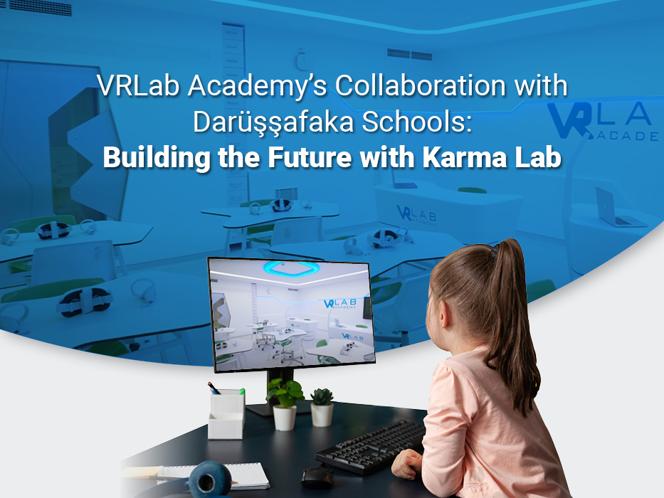 Сътрудничество на VRLab Academy с училищата в Дарушафака: Изграждане на бъдещето с Karma Lab